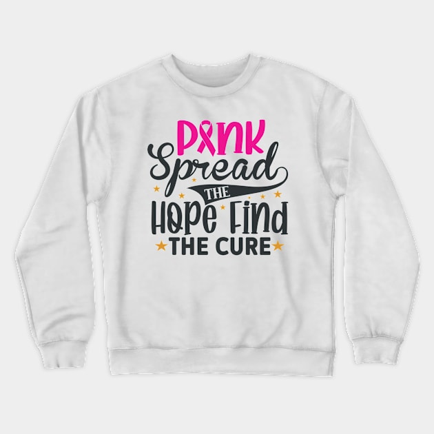 Pink Spread the Hope Find the Cure Crewneck Sweatshirt by Fox1999